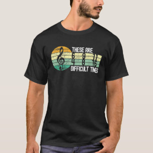 Dies sind schwierige Zeiten Musik Blatt Band Orche T-Shirt
