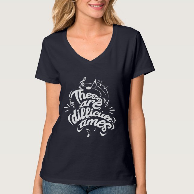 Dies sind schwierige Zeiten Violinist Gag T-Shirt (Vorderseite)
