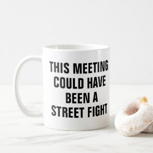 DIES TREFFEN HÄTTE EIN STRASSENKAMPF SEIN KÖNNEN KAFFEETASSE
