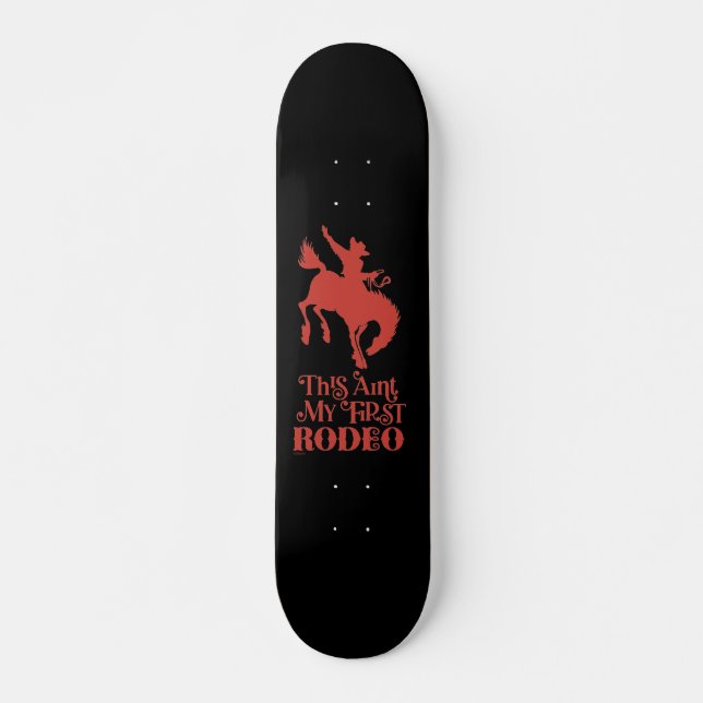 DIESE AINT MEIN ERSTER RODEO lustiger Cowboy Reite Skateboard (Vorne)