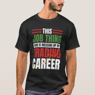 Diese Aufgabe ist sicher, meine Karriere zu verbie T-Shirt