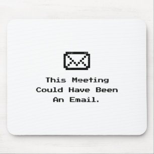 Diese Besprechung hätte auch eine E-Mail sein könn Mousepad