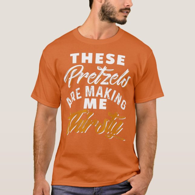 Diese Brezeln machen mich dreckig T-Shirt (Vorderseite)