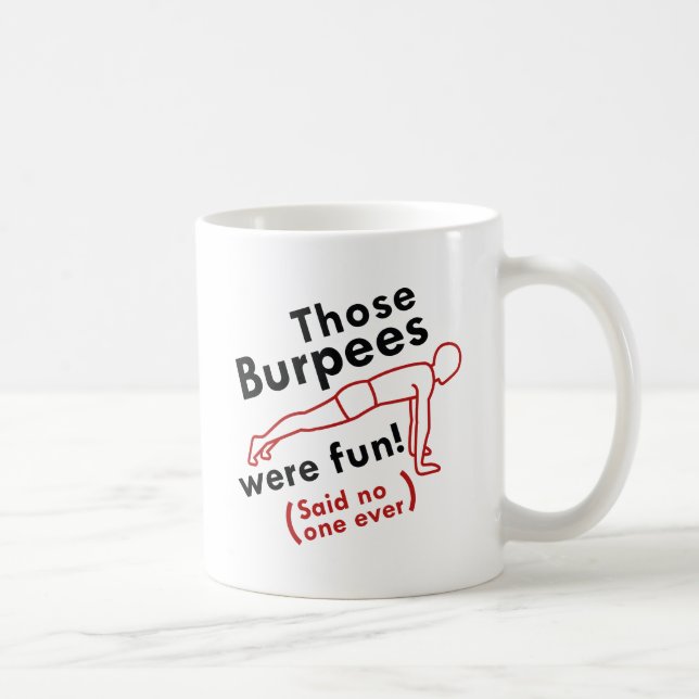 Diese Burpees waren Spaß Kaffeetasse (Rechts)