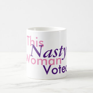Diese eklige Frau gewählt. Hillary 2016 Tasse