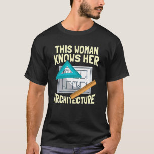 Diese Frau kennt ihre Architektur T-Shirt