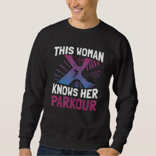Diese Frau kennt ihren Parkour-Freestyle-Traceur F Sweatshirt