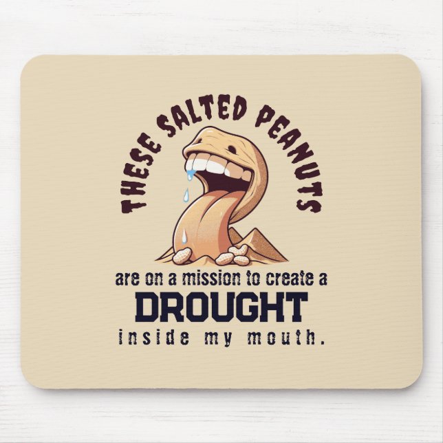 Diese gesalzenen Erdnüsse sind auf der Mission, ei Mousepad (Vorne)