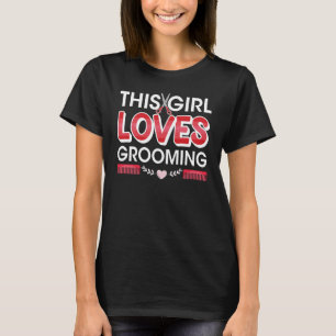 Diese Girl-Liebe Grooming Cool Groomer Furologist  T-Shirt
