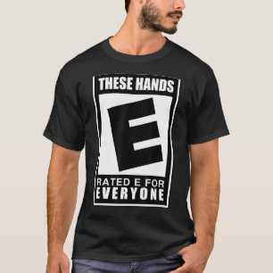 Diese Hände werden für alle mit E bewertet T-Shirt