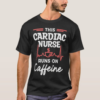 Diese Herzkrankenschwester läuft auf Koffein Kardi T-Shirt