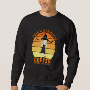 Diese Hexe braucht Kaffee, bevor sie ein Hokus-Hal Sweatshirt