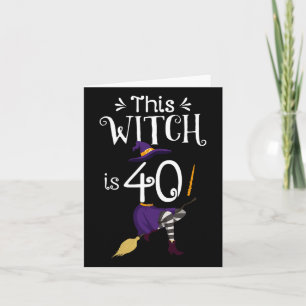 Diese Hexe ist 40 Halloween Geburtstag Hexe Karte