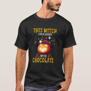 Diese Hexe kann mit Schokolade bestochen werden S T-Shirt