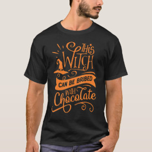 Diese Hexe kann mit SchokoladenHalloween bestochen T-Shirt