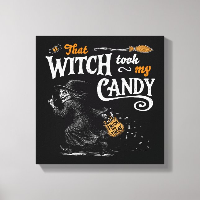 Diese Hexe nahm mir die Süßigkeiten dunkel Leinwanddruck (Vorderseite)