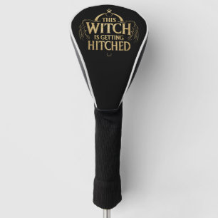 Diese Hexe wird Hallo Wedding Bride Hitched Golf Headcover