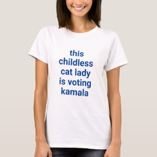 Diese kinderlose Katzenfrau wählt kamala blauen Te T-Shirt
