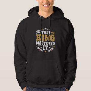 Diese King I Mastered It Masters-Abschlussklasse Hoodie