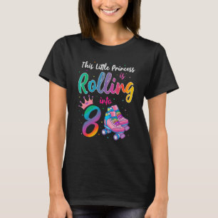 Diese kleine Prinzessin rollt in den 8. T-Shirt