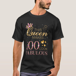 Diese Königin lässt 100 unglaublich toll aussehen T-Shirt