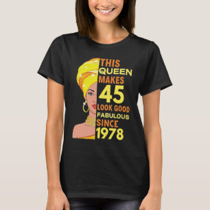 Diese Königin lässt 45 seit 1978 gut aussehen T-Shirt