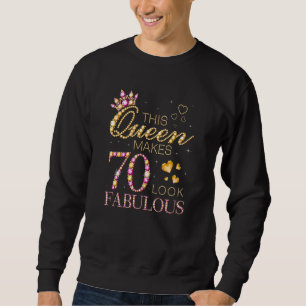 Diese Königin lässt 70 fabelhaft aussehen 70. Gebu Sweatshirt