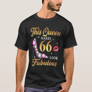 Diese Königin macht 66 fabelhaft aussehen 66. Gebu T-Shirt