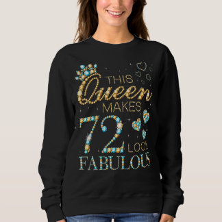 Diese Königin macht 72 fabelhaft aussehen 72. Gebu Sweatshirt