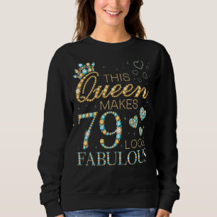 Diese Königin macht 79 fabelhaft aussehen 79. Gebu Sweatshirt