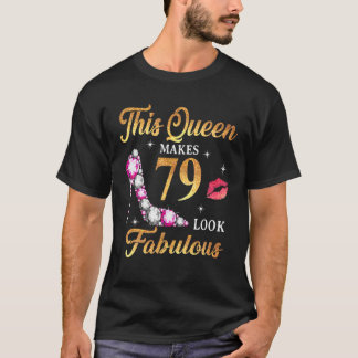 Diese Königin macht 79 fabelhaft aussehen 79. Gebu T-Shirt