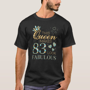 Diese Königin macht 83 fabelhaft aussehen 83 Gebur T-Shirt