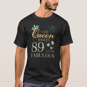 Diese Königin macht 89 fabelhaft aussehen 89. Gebu T-Shirt