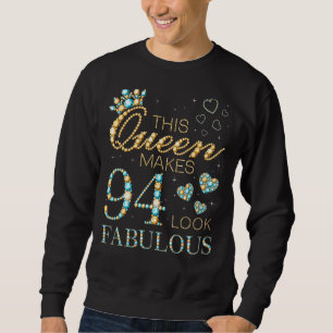 Diese Königin macht 94 fabelhaft aussehen 94. Gebu Sweatshirt