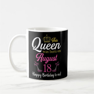 Diese Königin war am 18. Geburtstag hohen August G Kaffeetasse