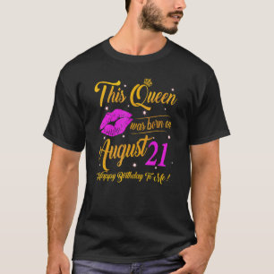 Diese Königin war am 21. Geburtstag Geborenen Augu T-Shirt