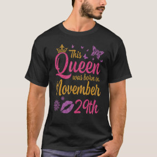 Diese Königin war am 29. November Geboren, glückli T-Shirt