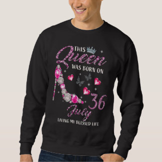 Diese Königin war am 36. Juli Geboren, als sie mei Sweatshirt