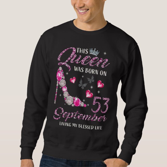 Diese Königin war am 53. September Geboren und leb Sweatshirt (Vorderseite)