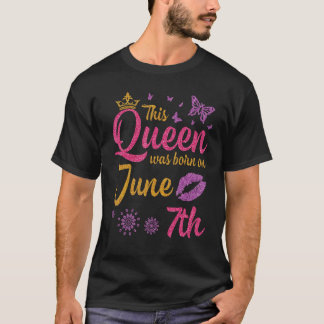 Diese Königin war am 7. Juni Geboren, zum Geburtst T-Shirt