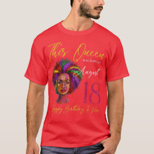 Diese Königin war auf dem 18. August Geboren T-Shirt