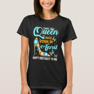 Diese Königin war Geboren im April Geburtstag Diam T-Shirt