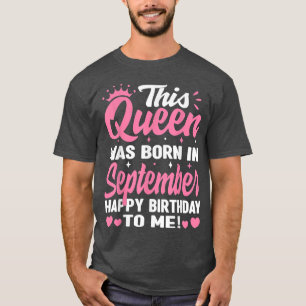 Diese Königin war Geboren im September Geburtstags T-Shirt