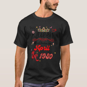 Diese Königin war im April 1980 Geboren im April 1 T-Shirt