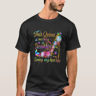 Diese Königin war im Dezember Geboren und lebte me T-Shirt