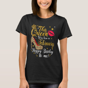 Diese Königin war im Februar glücklich, Geburtstag T-Shirt