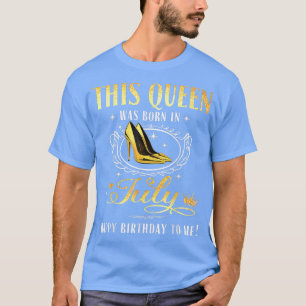 Diese Königin war im Juli zum Geburtstag für Lady T-Shirt