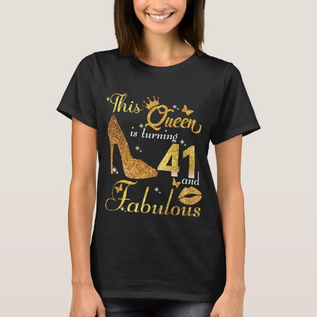 Diese Königin wird 41 und fabelhaft T-Shirt (Vorderseite)