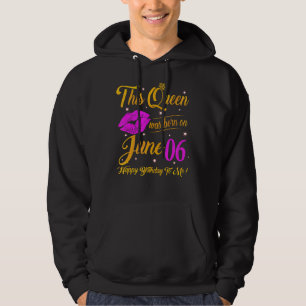 Diese Königin wurde am 06. Juni 2006 Geboren Hoodie