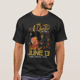 Diese Königin wurde am 13. Juni zum 13. Geburtstag T-Shirt